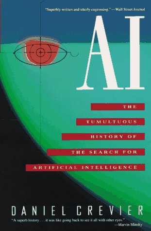 AI: The Tumultuous History of the Search for Artificial Intelligence
