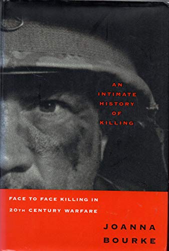 Intimate History of Killing: Face-to-face Killing in Twentieth-century