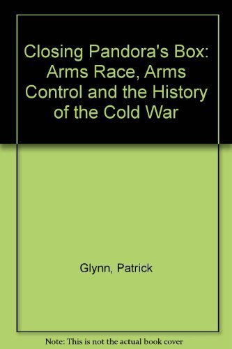 Closing Pandora's Box: Arms Race, Arms Control and the History of the