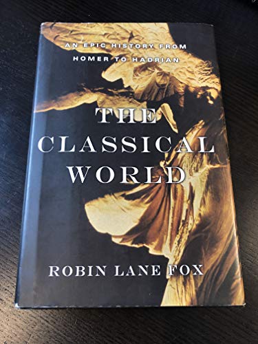 The Classical World: An Epic History from Homer to Hadrian
