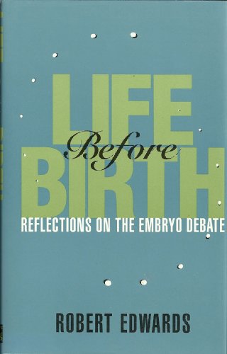 Life before Birth: Reflections on the Embryo Debate