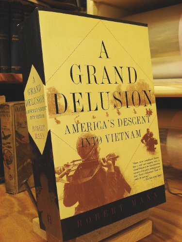 A Grand Delusion: America's Descent into Vietnam