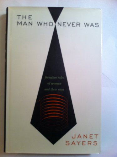 The Man Who Never Was: Freudian Tales of Women and Their Men