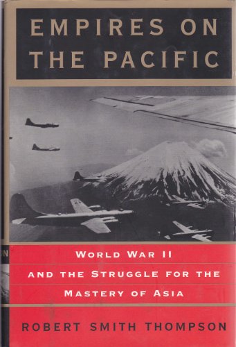 Empires on the Pacific: World War II and the Struggle for the Mastery of Asia