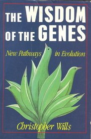 The Wisdom of the Genes: New Pathways in Evolution