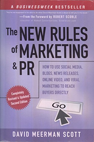 The New Rules of Marketing and PR: How to Use Social Media, Blogs, News Releases, Online Video, and Viral Marketing to Reach Buyers Directly