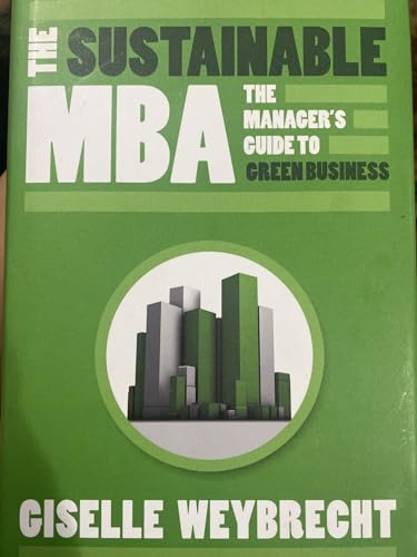 The Sustainable MBA: The Manager's Guide to Green Business