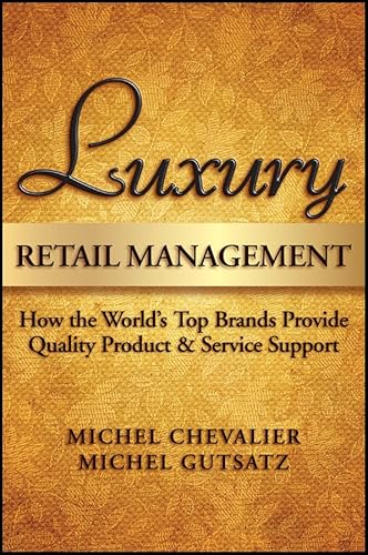 Luxury Retail Management: How the World's Top Brands Provide Quality Product and Service Support