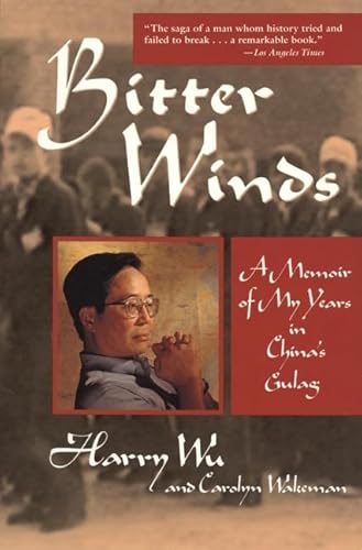 Bitter Winds: A Memoir of My Years in China's Gulag