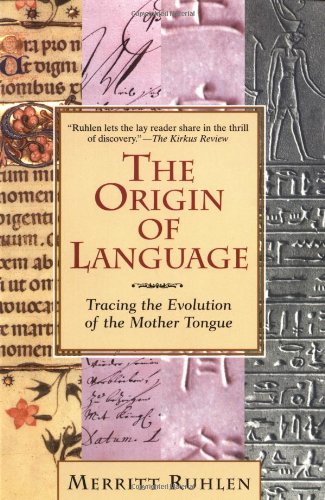 The Origin of Language: Tracing the Evolution of the Mother Tongue