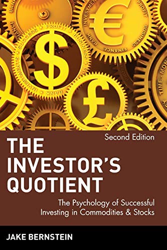 The Investor's Quotient: The Psychology of Successful Investing in Commodities & Stocks