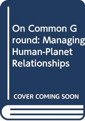 On Common Ground: Managing Human-Planet Relationships