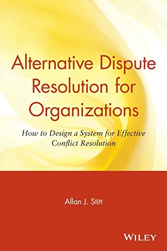 Alternative Dispute Resolution for Organizations: How to Design a