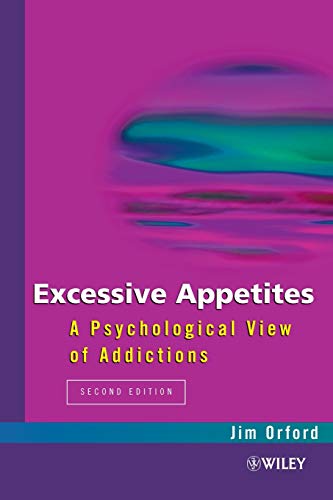 Excessive Appetites: A Psychological View of Addictions