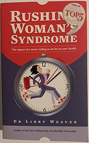 Rushing Woman's Syndrome