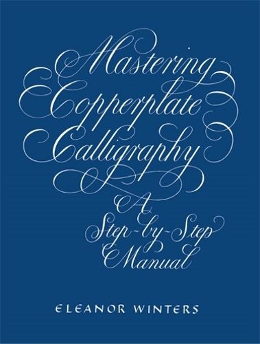 Mastering Copperplate Calligraphy