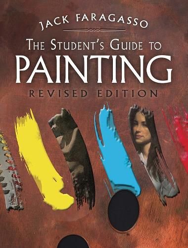 The Student's Guide to Painting: Revised Edition