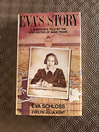 Eva's Story: Survivor's Tale by the Step-sister of Anne Frank