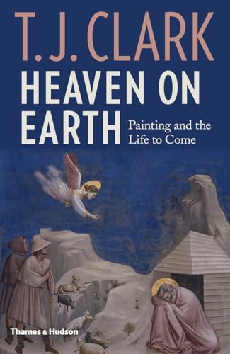 Heaven on Earth: Painting and the Life to Come