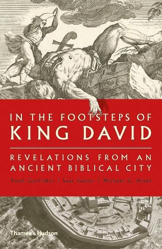 In the Footsteps of King David: Revelations from an Ancient Biblical City