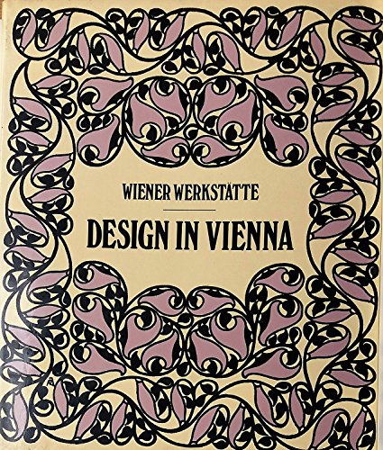 Wiener Werkstatte: Design in Vienna, 1903-32