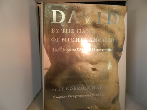 David by the Hand of Michelangelo: The Original Model Discovered