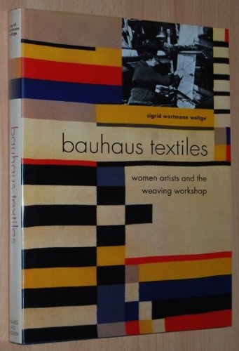 Bauhaus Textiles: Women Artists and the Weaving Workshop