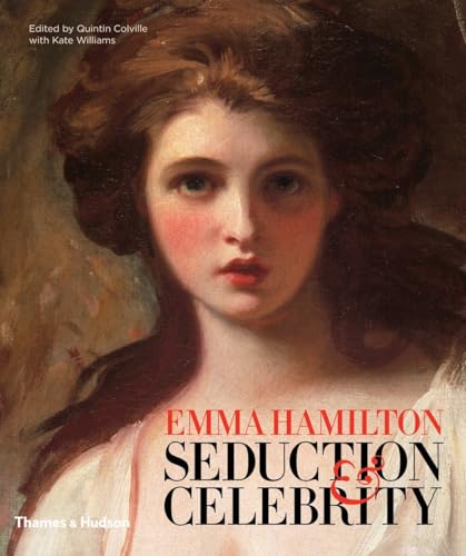 Emma Hamilton: Seduction & Celebrity