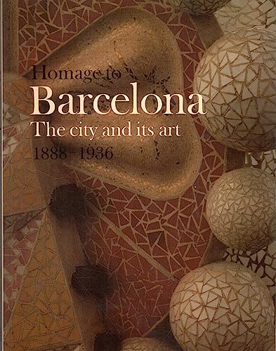 Homage to Barcelona: The City and Its Art, 1888-1936