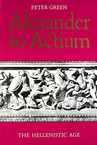 Alexander to Actium: The Hellenistic Age