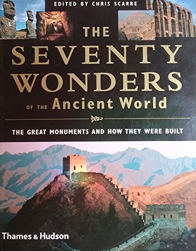 70 Wonders of the Ancient World and How They Were Built