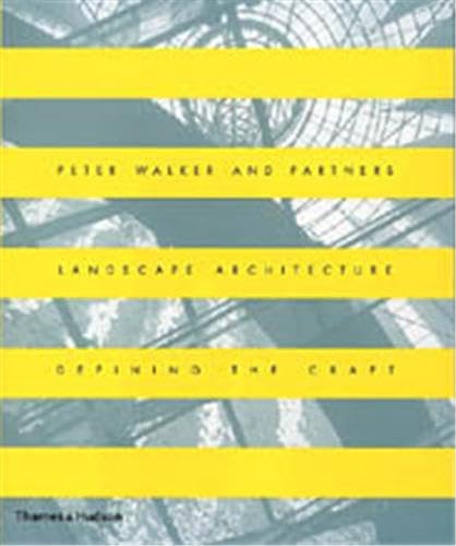 Peter Walker and Partners:Landscape Architecture Defining the C: Landscape Architecture Defining the Craft
