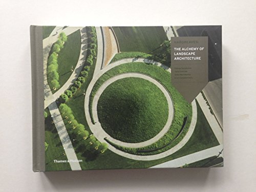 Hargreaves: The Alchemy of Landscape Architecture