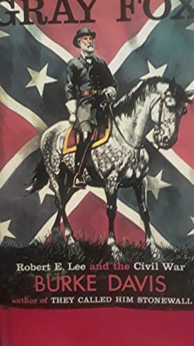 Gray Fox: Robert E.Lee and the Civil War