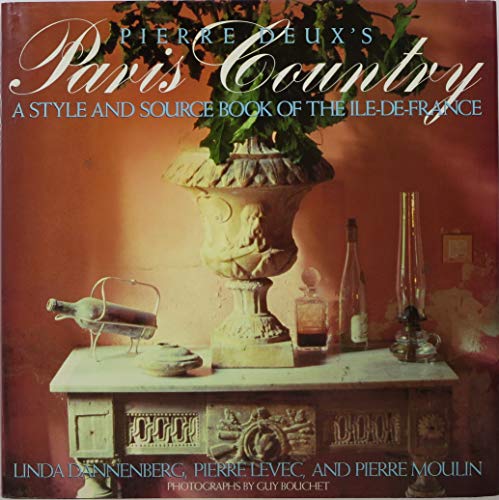 Pierre Deux's Paris Country: A Style and Source Book of the