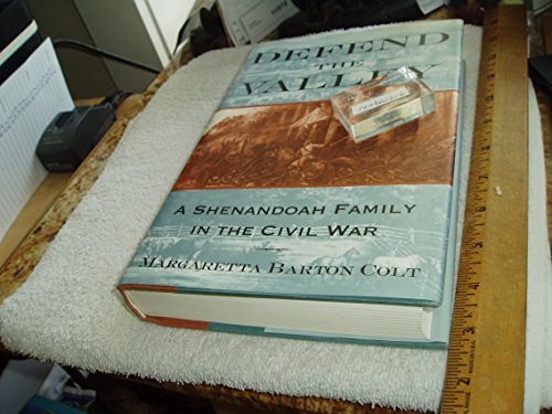 Defend the Valley: A Shenandoah Family in the Civil War