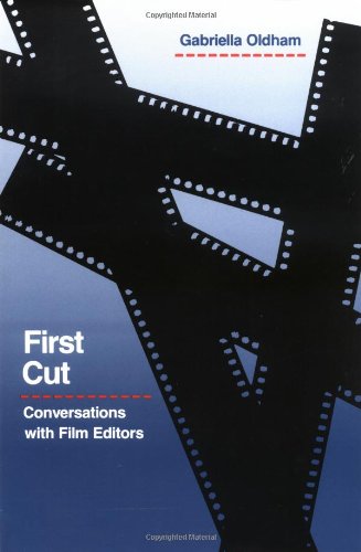 First Cut: Conversations with Film Editors