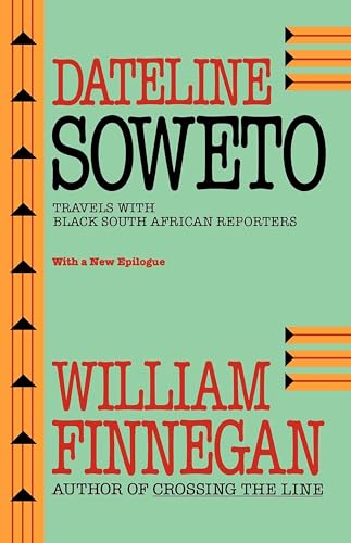 Dateline Soweto: Travels with Black South African Reporters