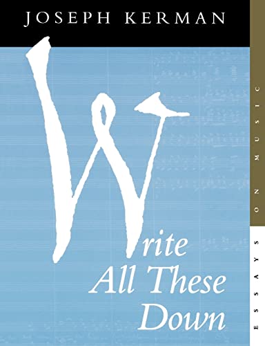 Write All These Down: Essays on Music