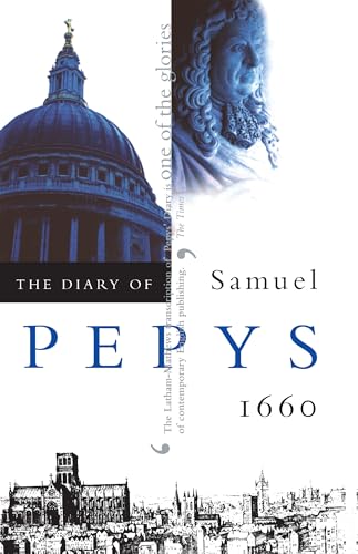 The Diary of Samuel Pepys: 1660: v. 1