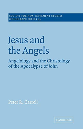 Jesus and the Angels: Angelology and the Christology of the Apocalypse of John