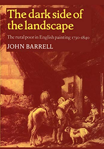 The Dark Side of the Landscape: The Rural Poor in English Painting 1730-1840