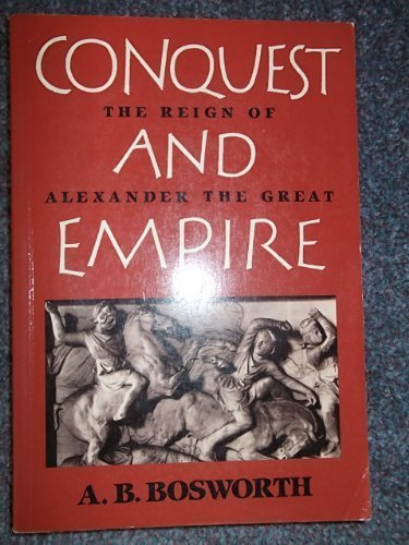 Conquest and Empire: The Reign of Alexander the Great