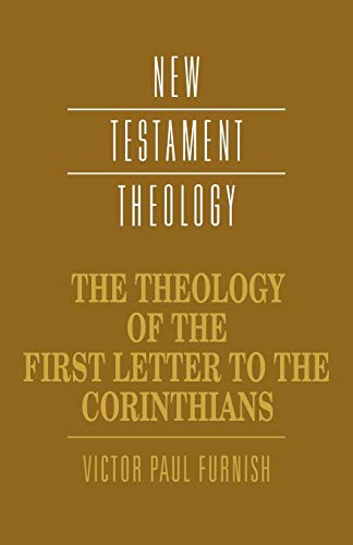 The Theology of the First Letter to the Corinthians