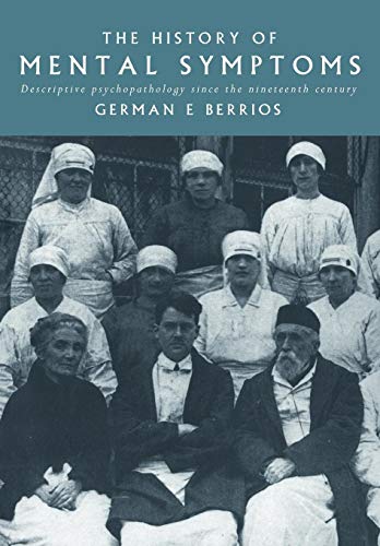 The History of Mental Symptoms: Descriptive Psychopathology since the Nineteenth Century