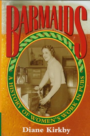 Barmaids: A History of Women's Work in Pubs