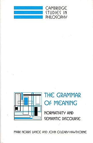 The Grammar of Meaning: Normativity and Semantic Discourse