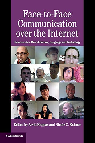 Face-to-Face Communication over the Internet: Emotions in a Web of Culture, Language, and Technology