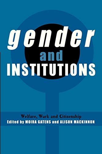 Gender and Institutions: Welfare, Work and Citizenship