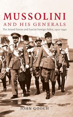 Mussolini and his Generals: The Armed Forces and Fascist Foreign Policy, 1922-1940